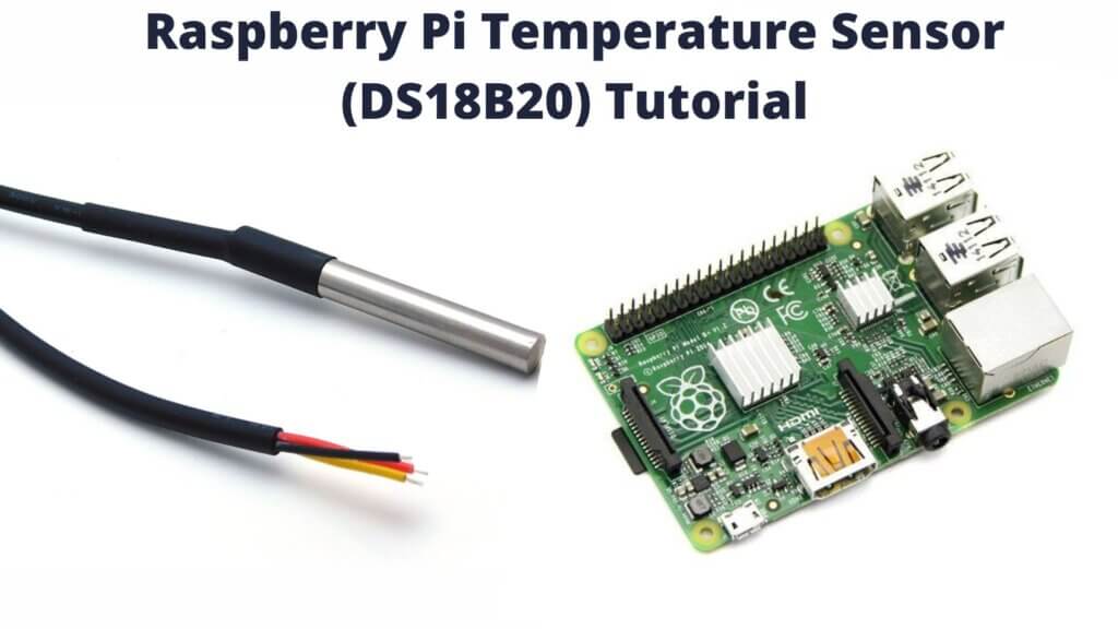 Raspberry Pi Temperature Sensor (DS18B20) Tutorial