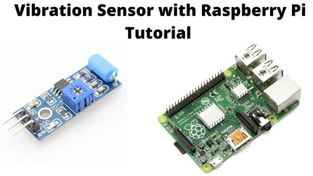 Vibration Sensor with Raspberry Pi Tutorial