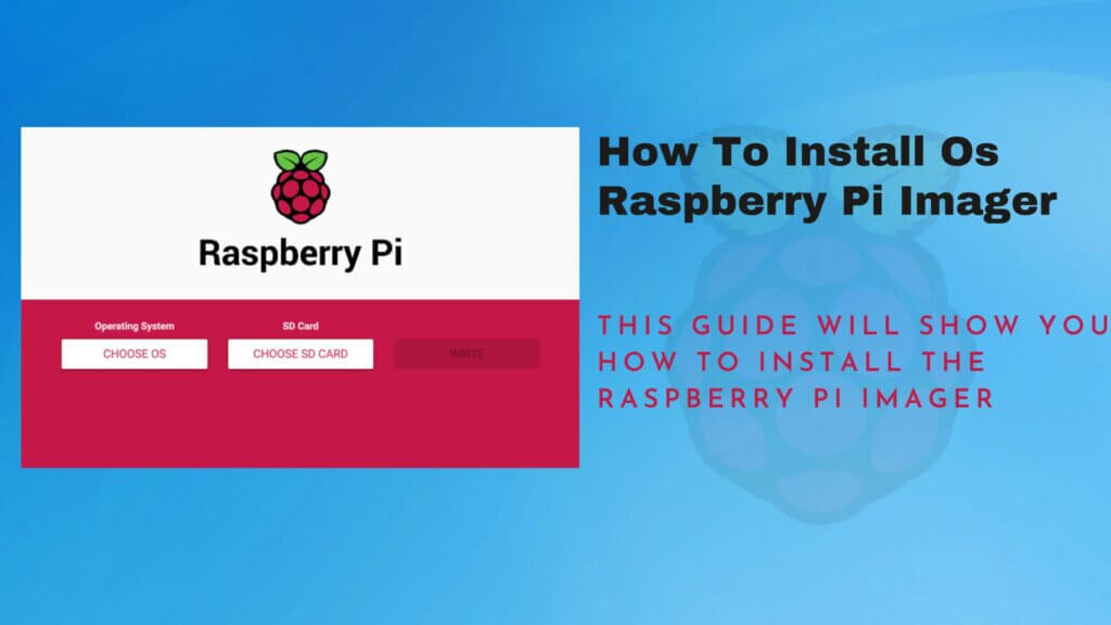 How To Install The Raspberry Pi Imager