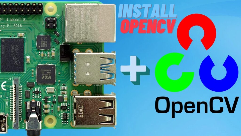 Install OpenCV On Raspberry Pi With Command
