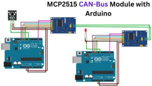 How To Use MCP2515 SPI CAN Bus Module with Arduino